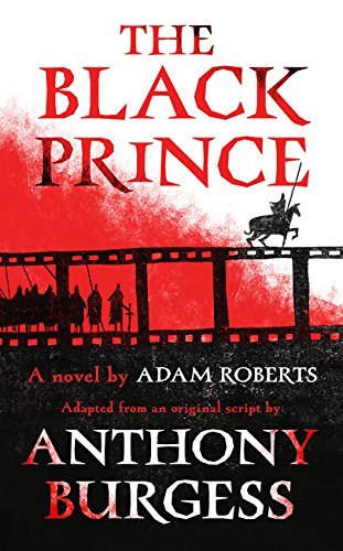 The Black Prince: Adapted from an original script by Anthony Burgess