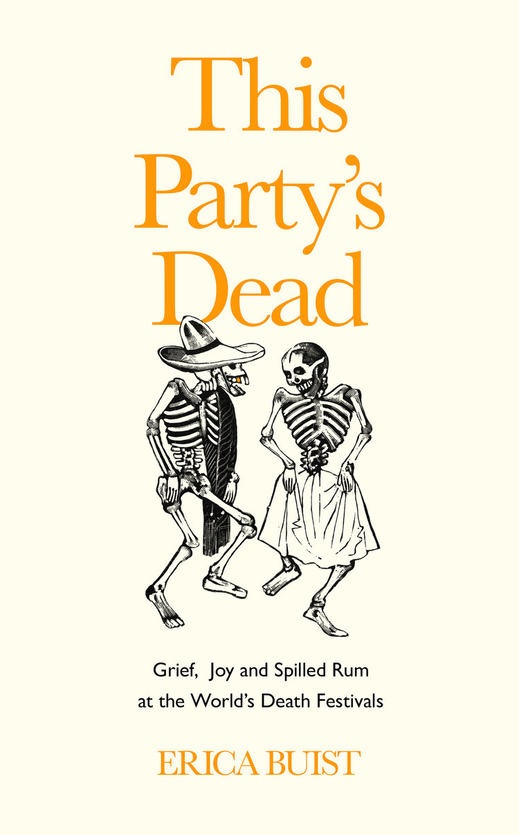 This Party’s Dead: Grief, Joy and Spilled Rum at the World’s Death Festivals
