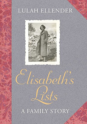 Elisabeth’s Lists: A Life Between the Lines
