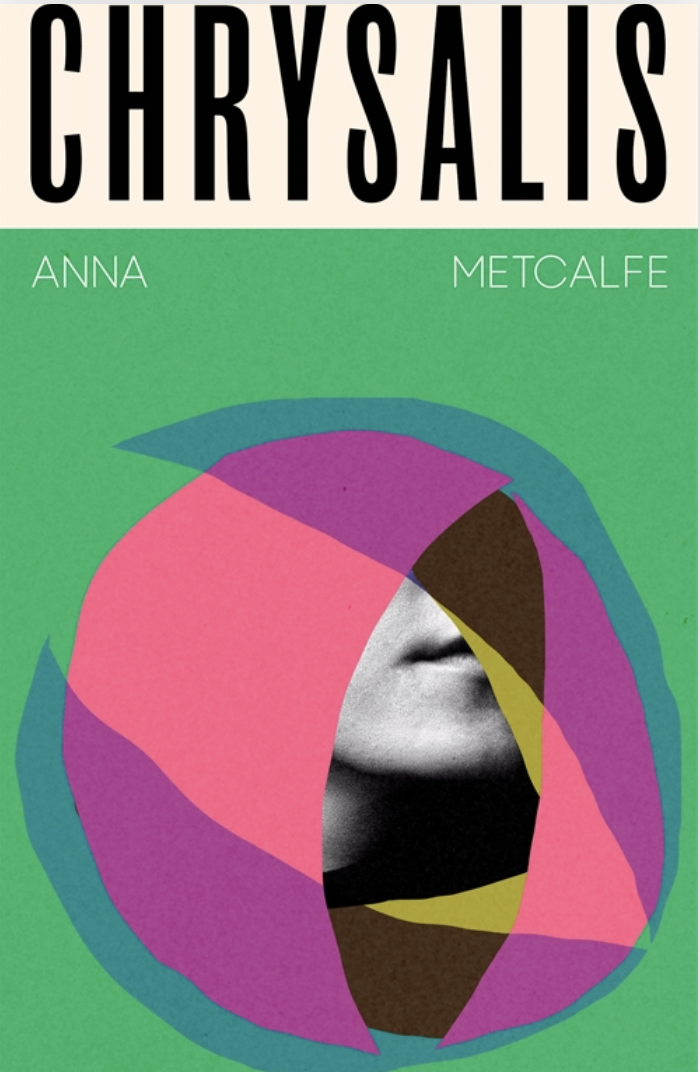 Chrysalis: Anna Metcalfe