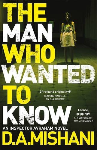 The Man Who Wanted to Know: An Inspector Avraham Novel (Inspector Avraham Avraham)