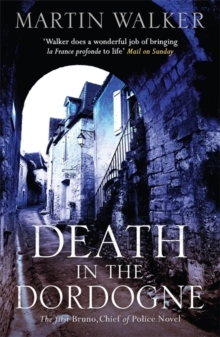 Death in the Dordogne: Police chief Bruno's first murder case (The Dordogne Mysteries)