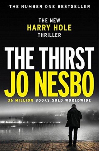 The Thirst: The new Harry Hole Thriller (2017) (Harry Hole, 11)