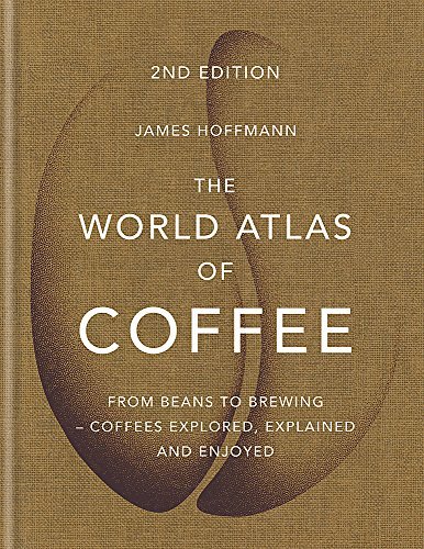 The World Atlas of Coffee: 2nd edition