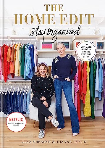 The Home Edit Stay Organized: The Ultimate Guide to Making Systems Stick - the New York Times bestseller