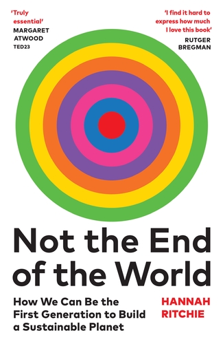 Not the End of the World: The Sunday Times bestseller that will make you rethink everything you thought you knew about climate change