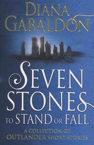 Seven Stones to Stand or Fall: A Collection of Outlander Short Stories