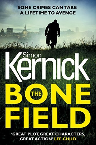 The Bone Field: (The Bone Field: Book 1): a heart-pounding, white-knuckle-action ride of a thriller from bestselling author Simon Kernick (The Bone Field Series, 1, Band 2)