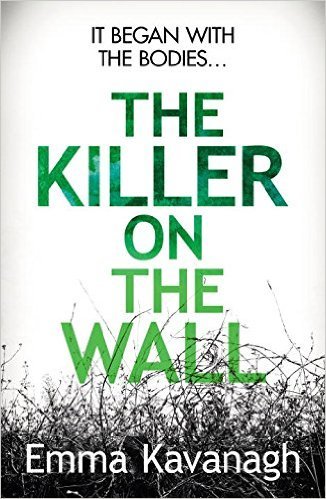 The Killer on the Wall: Kavanagh Emma