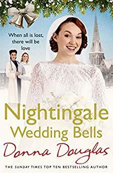 Nightingale Wedding Bells: A heartwarming wartime tale from the Nightingale Hospital (Nightingales, 11, Band 3)