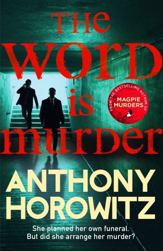 The Word Is Murder: The bestselling mystery from the author of Magpie Murders – you've never read a crime novel quite like this (Hawthorne, 1)