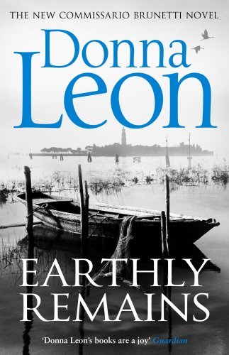Earthly Remains: Donna Leon (A Commissario Brunetti Mystery)