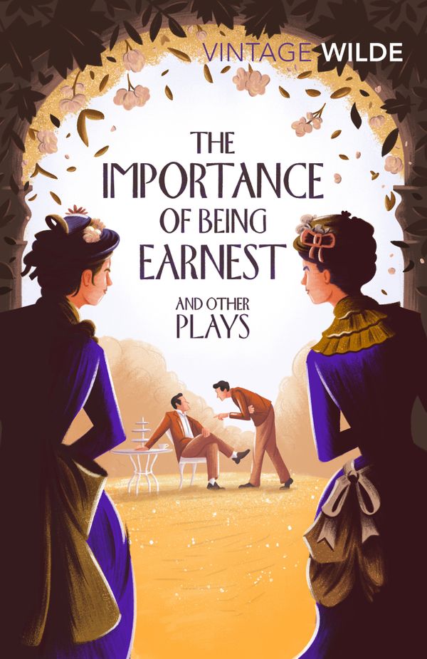 The Importance of Being Earnest and Other Plays (Vintage Classics)