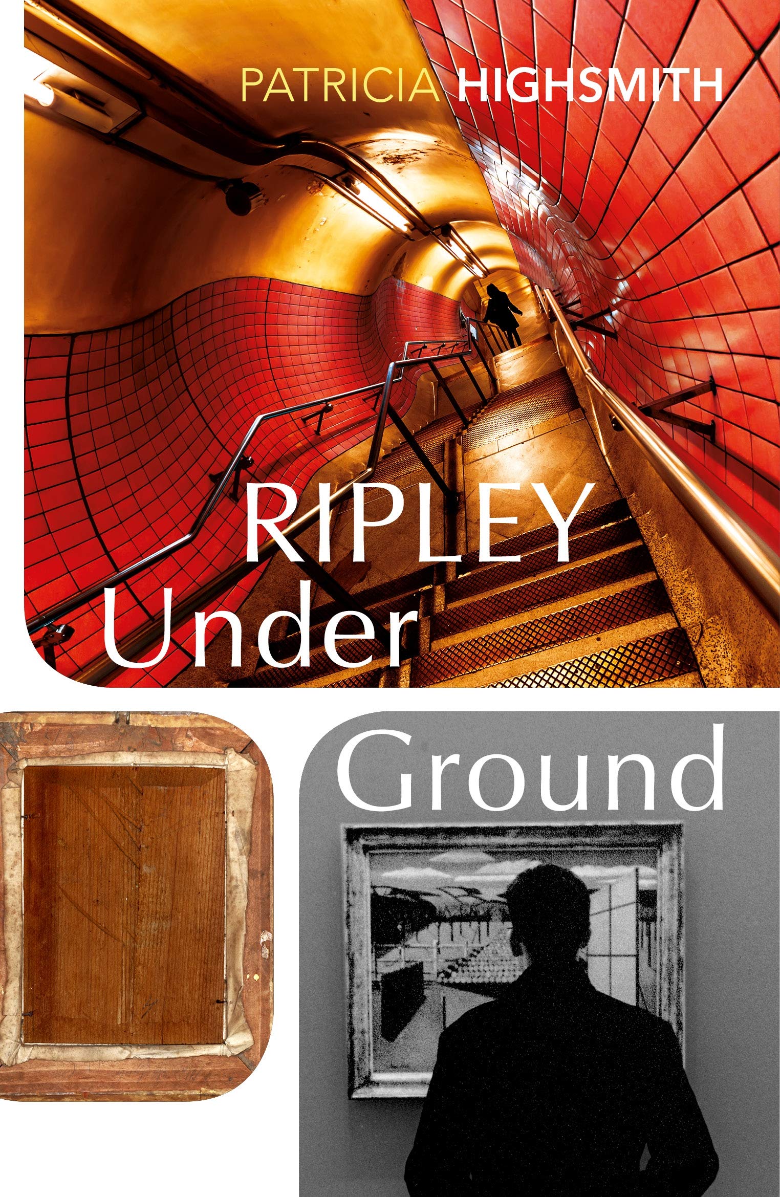 Ripley Under Ground: Patricia Highsmith (A Ripley Novel)