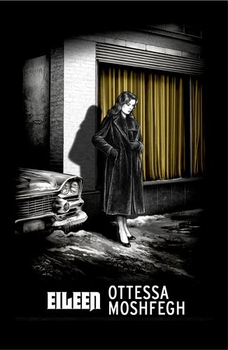 Eileen: Shortlisted for the Man Booker Prize 2016 (Vintage American Gothic)