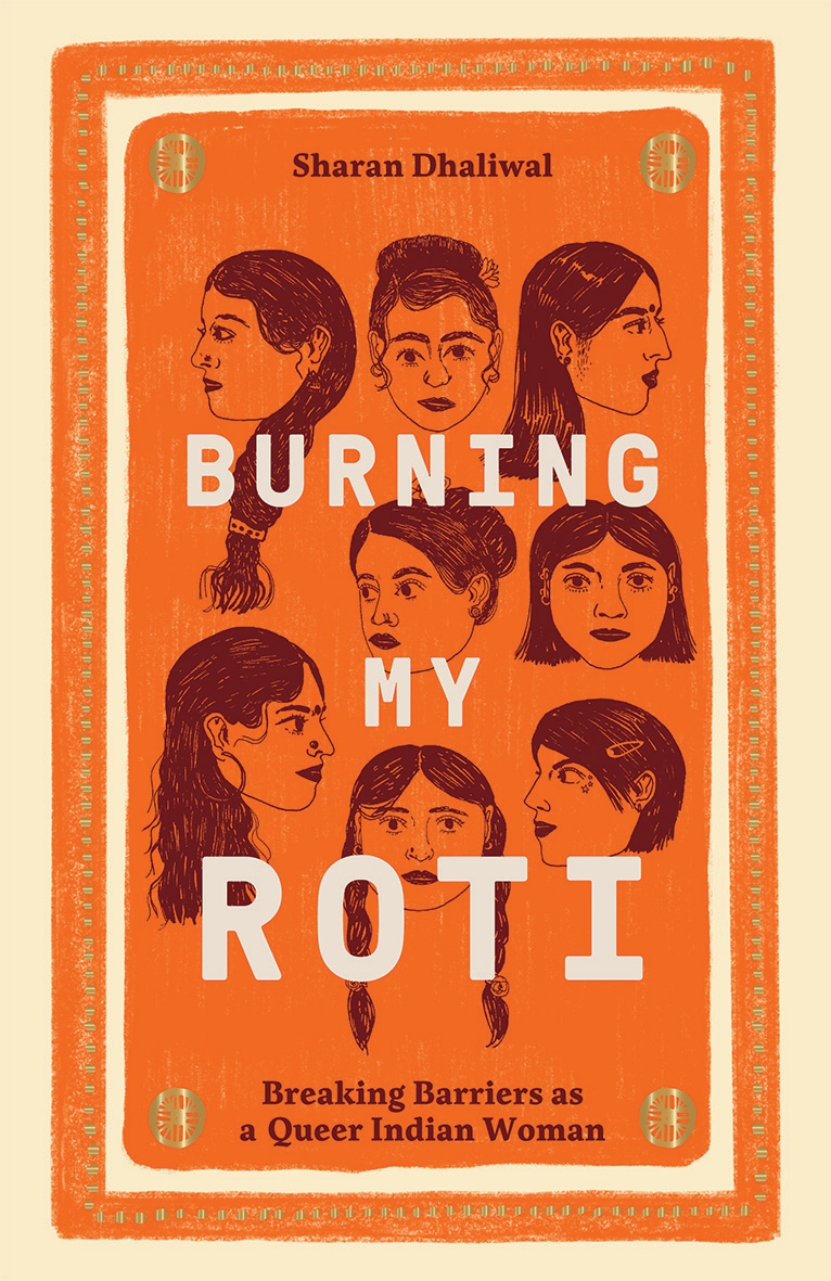 Burning My Roti: Breaking Barriers As a Queer Indian Woman