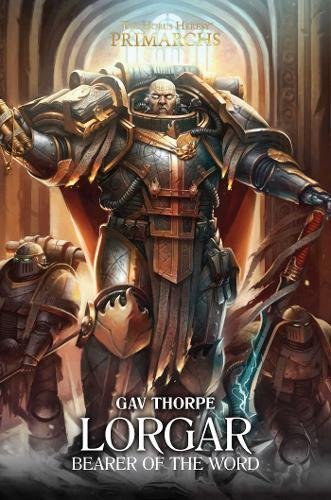 Warhammer 40k: Lorgar Bearer of the Word (The Horus Heresy: Primarchs, Band 5)