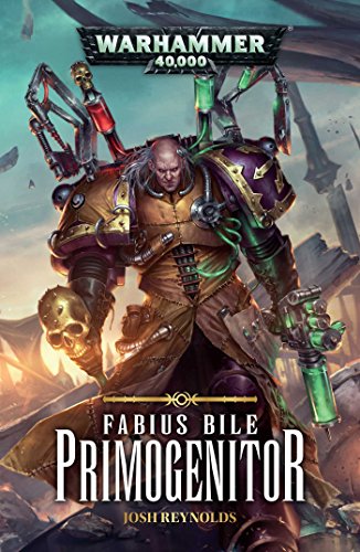 Warhammer 40k: Primogenitor (Fabius Bile, Band 1)