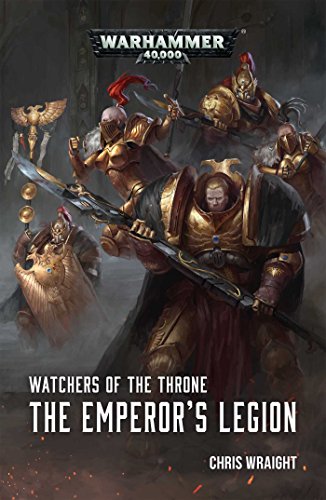 Watchers of the Throne: The Emporer's Legion: The Emperor's Legion