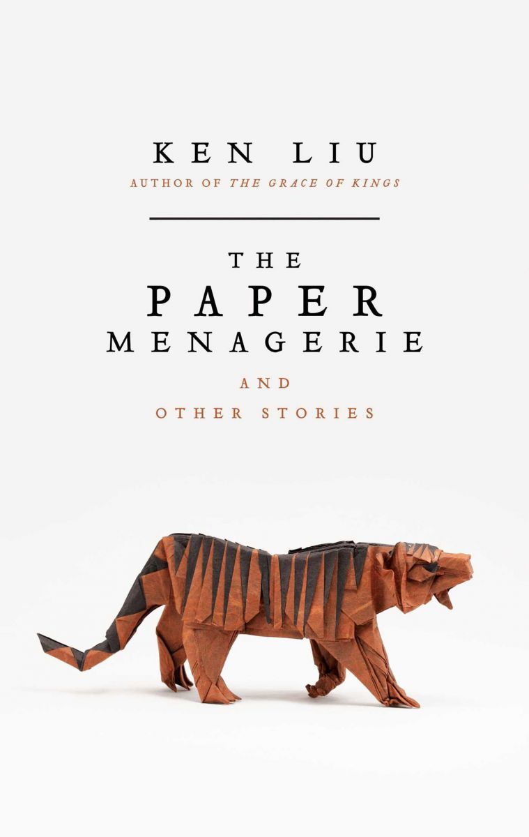 The Paper Menagerie: and other Stories