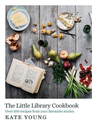 The Little Library Cookbook: 100 recipes from our favourite stories