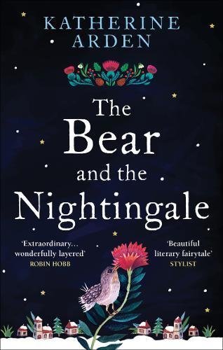 The Bear and The Nightingale: (Winternight Trilogy) (Winternight Trilogy, 1)