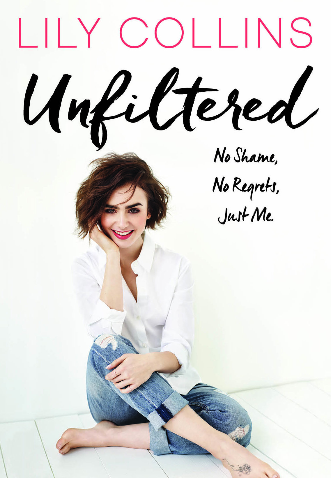 Unfiltered: No Shame, No Regrets, Just Me: Lily Collins