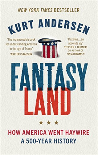 Fantasyland: How America Went Haywire: A 500-Year History
