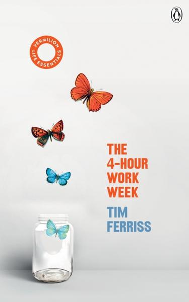 The 4-Hour Work Week: (Vermilion Life Essentials) (Vermilion Life Essentials, 3)