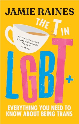 The T in LGBT: Everything you need to know about being trans