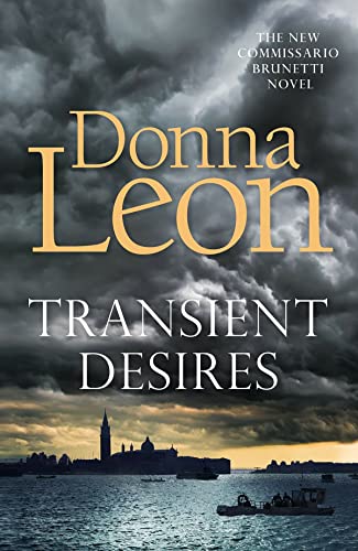 Transient Desires: Donna Leon (A Commissario Brunetti Mystery)