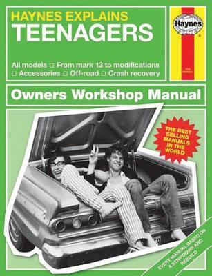 Teenagers: Haynes Explains (Haynes Owners' Workshop Manual)