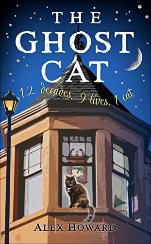 The Ghost Cat: 12 decades, 9 lives, 1 cat