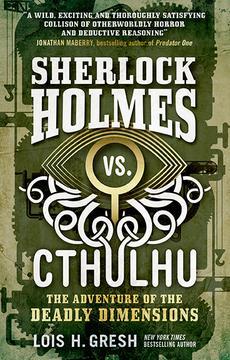 The Adventure of the Deadly Dimensions: Sherlock Holmes vs. Cthulhu