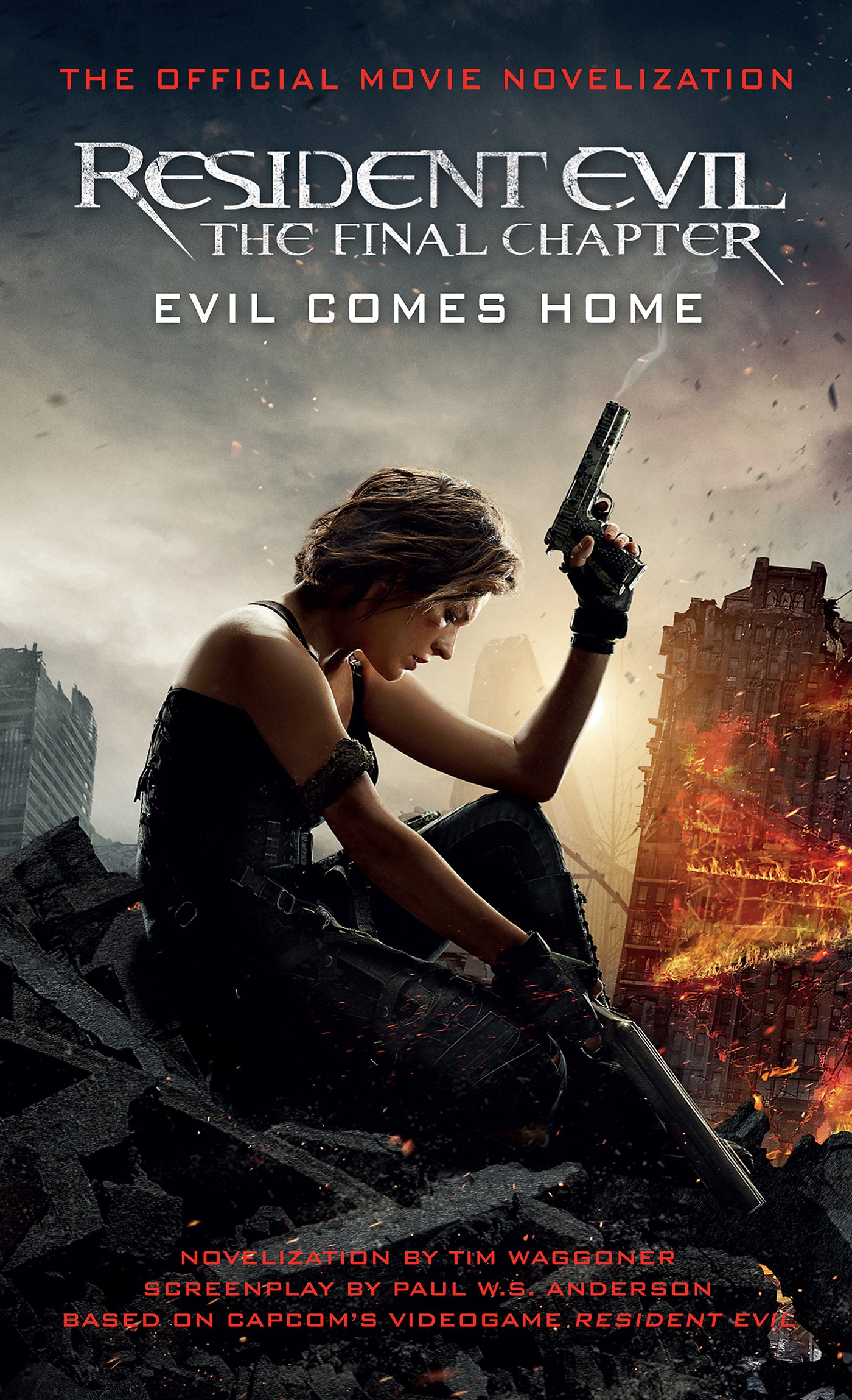 Resident Evil: The Final Chapter (the Official Movie Novelization): Evil Comes Home