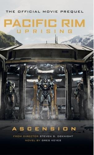 Pacific Rim Uprising - Ascension: The official movie prequel. Novel