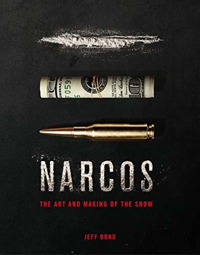 Narcos: The Art and Making of the Show