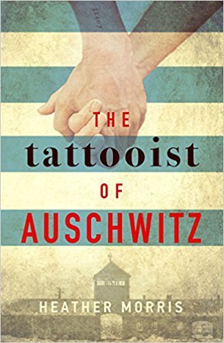 The Tattooist of Auschwitz: the heartbreaking and unforgettable international bestseller