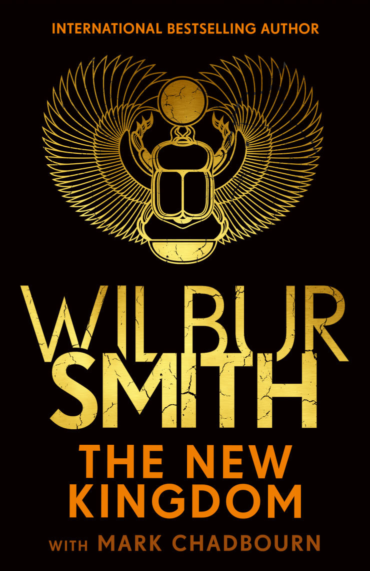 The New Kingdom: The Sunday Times bestselling chapter in the Ancient-Egyptian series from the author of River God, Wilbur Smith