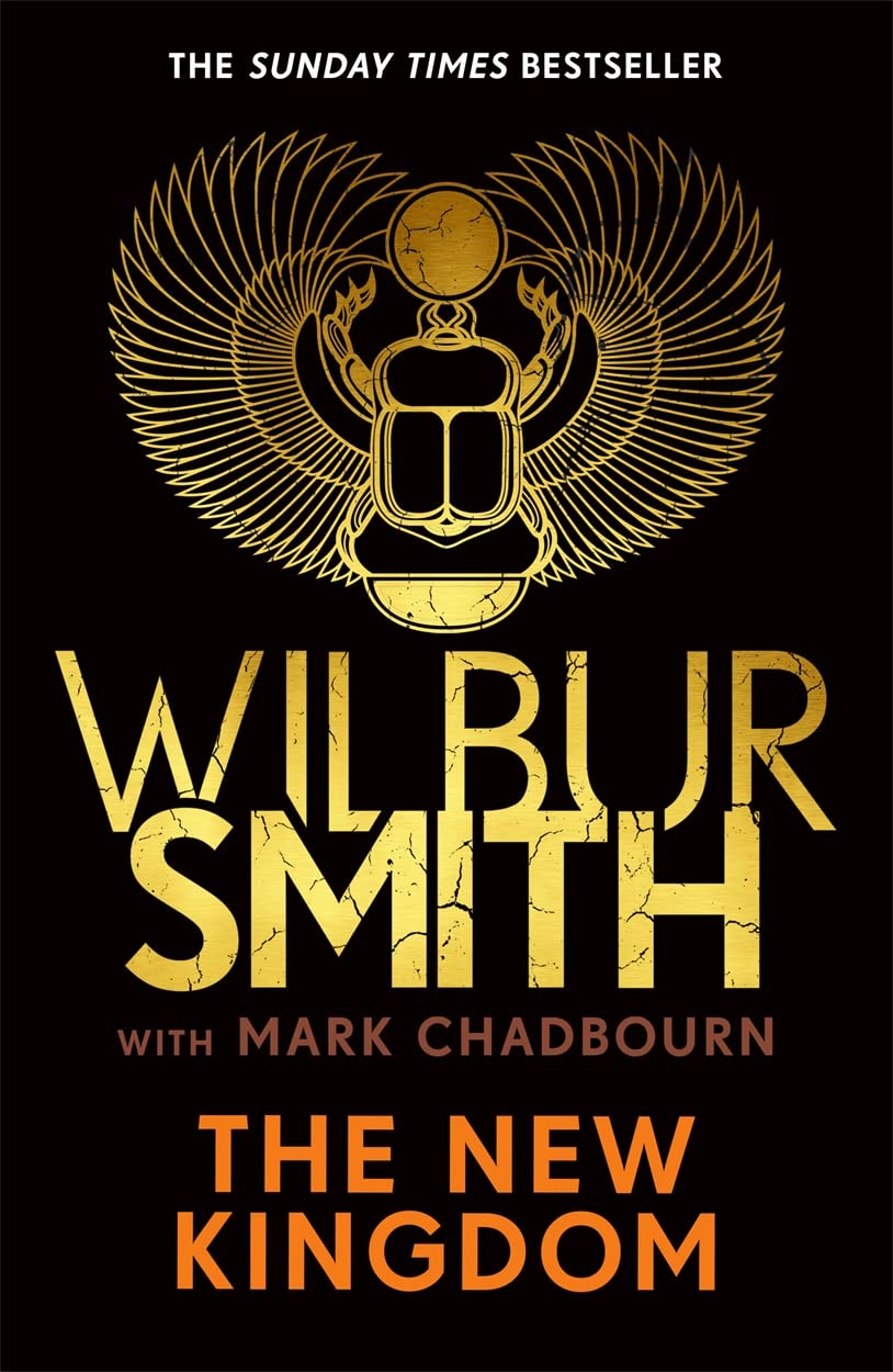 The New Kingdom: The Sunday Times bestselling chapter in the Ancient-Egyptian series from the author of River God, Wilbur Smith (Libros ilustrados)