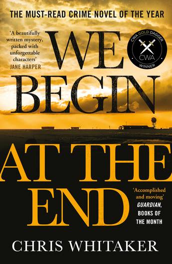 We Begin at the End: The multi-award-winning thriller from the bestselling author of ALL THE COLOURS OF THE DARK
