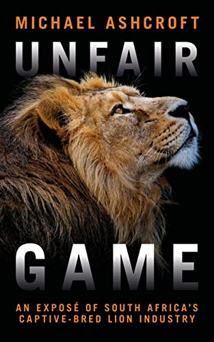 Unfair Game: An Exposé of South Africa's Captive-Bred Lion Industry