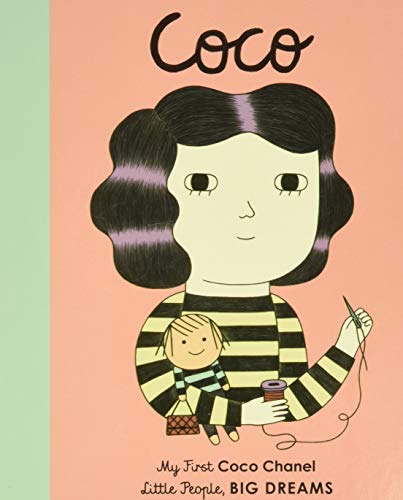 Coco Chanel: My First Coco Chanel (1) (Little People, BIG DREAMS, Band 1)
