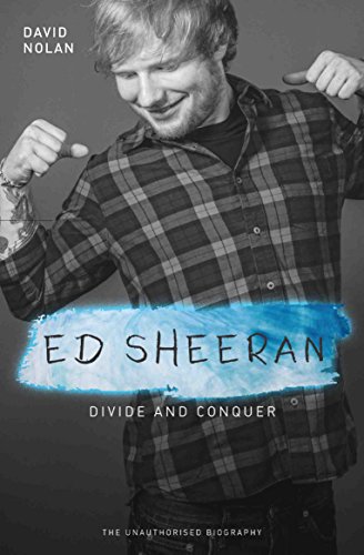 Ed Sheeran: Divide & Conquer (The Unauthorised Biography) (Books About Music): Buch, Biografie: Divide and Conquer