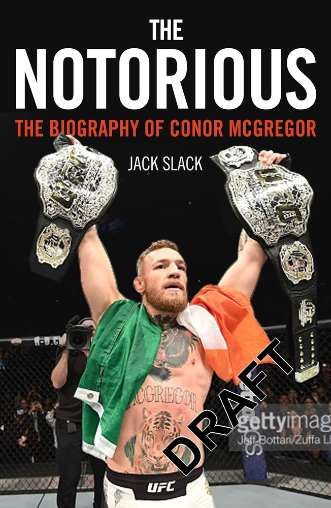 The Notorious: The Biography of Conor Mcgregor