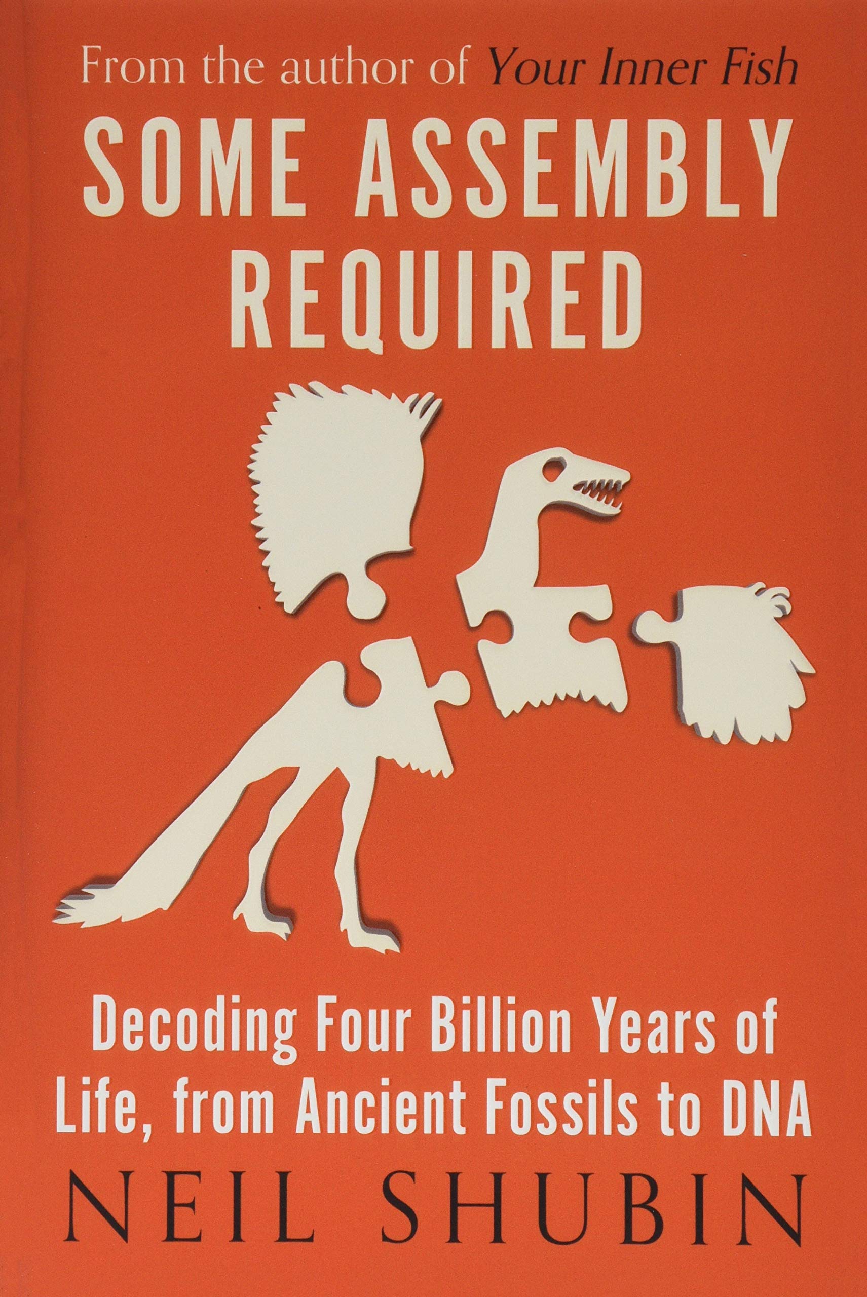 Some Assembly Required: Decoding Four Billion Years of Life, from Ancient Fossils to DNA
