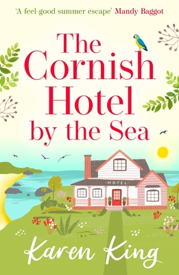 The Cornish Hotel by the Sea: Escape to Cornwall with this perfect summer read!: The perfect uplifting summer read