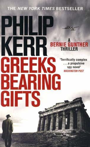 Greeks Bearing Gifts: Bernie Gunther Thriller 13