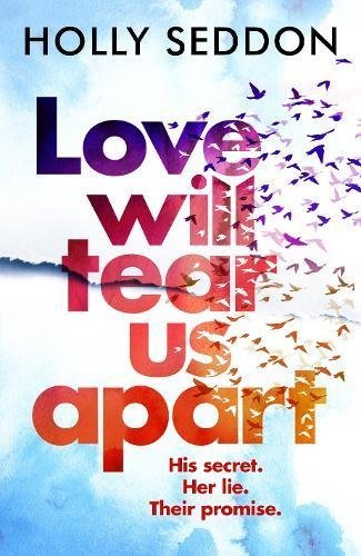 Love Will Tear Us Apart: The totally captivating new novel from the author of Try Not to Breathe