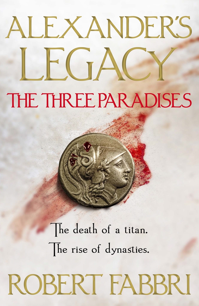 The Three Paradises: Volume 2 (Alexander’s Legacy, 2, Band 2)